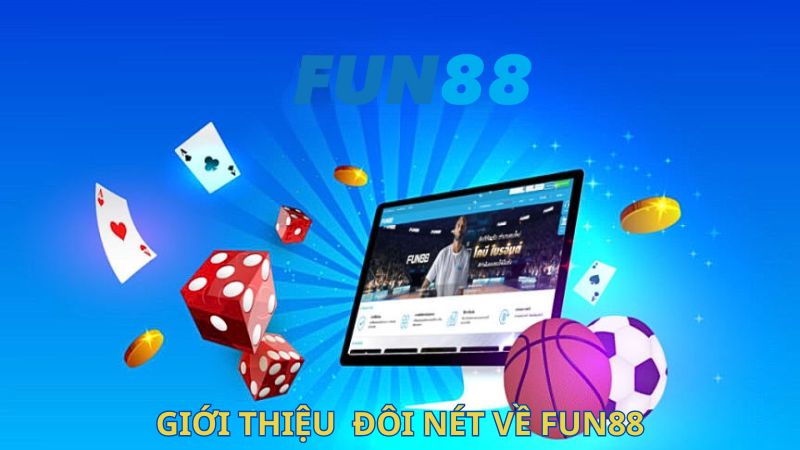 Giới thiệu đôi nét về FUN88