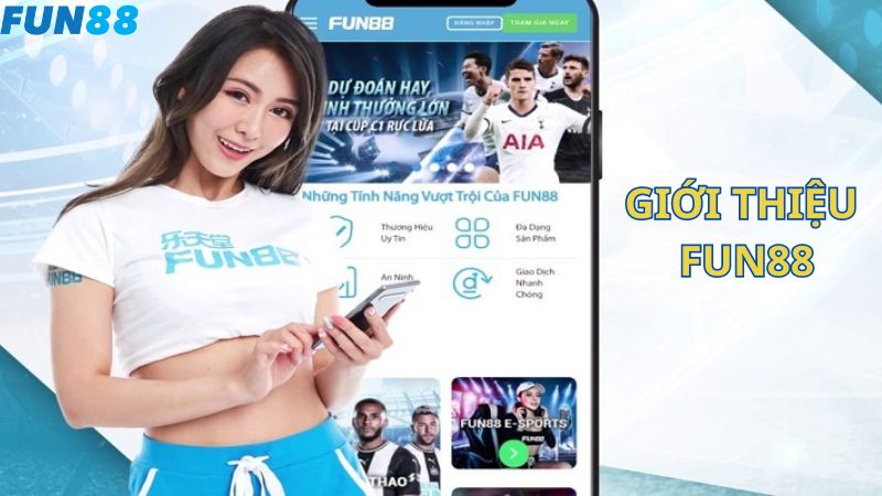 Giới thiệu tổng quan về FUN88